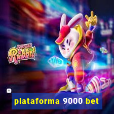 plataforma 9000 bet